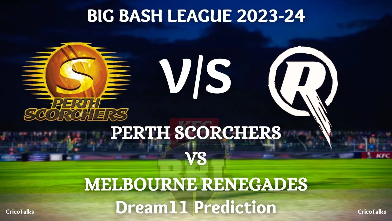 Big Bash League | Match 15 | SCO vs REN Dream11 Prediction, Dream11 Team, Fantasy Tips & Pitch Report | Perth Scorchers vs Melbourne Renegades