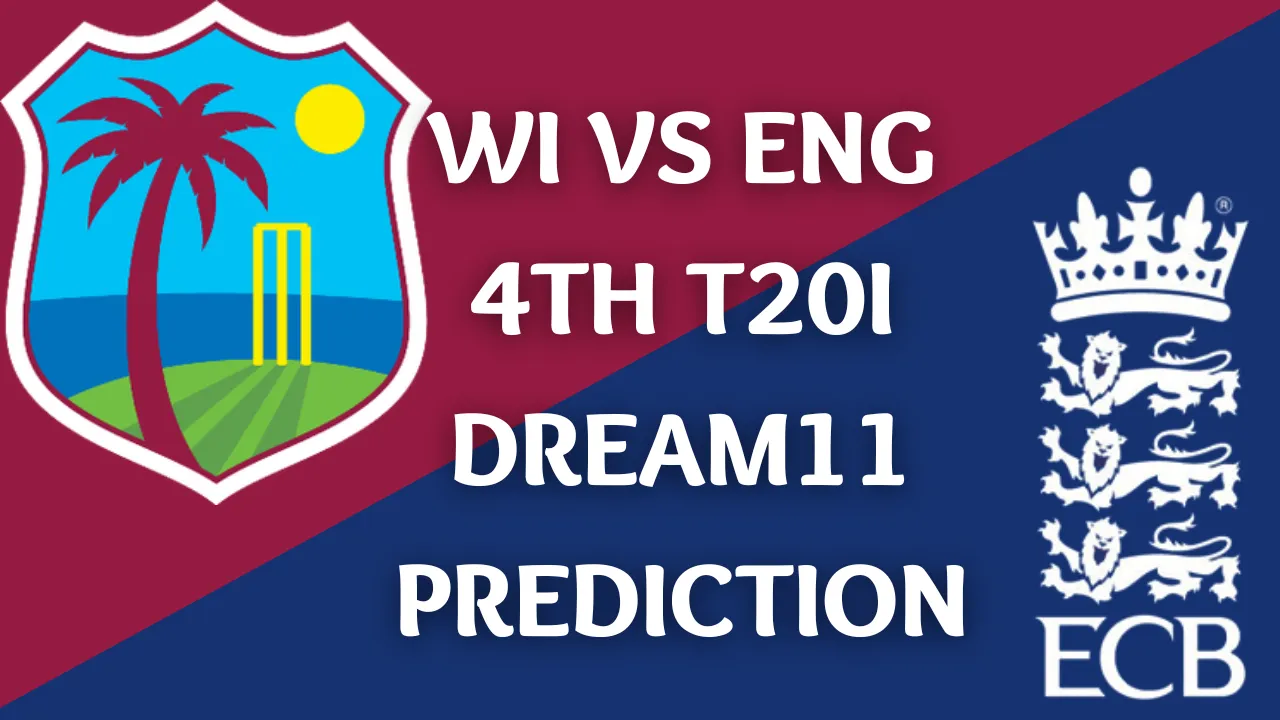 WI vs ENG Dream11 Prediction, Dream11 Team, Fantasy Cricket, Pitch Report, 4th T20 Match, England tour of West Indies, 2023