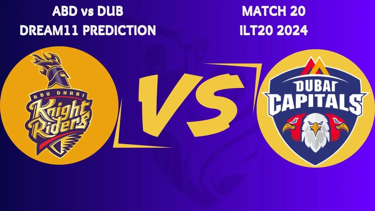 ABD vs DUB Dream11 Prediction, Dream Playing 11, Fantasy Cricket Tips, Pitch Report, ILT20 2024, Match 20