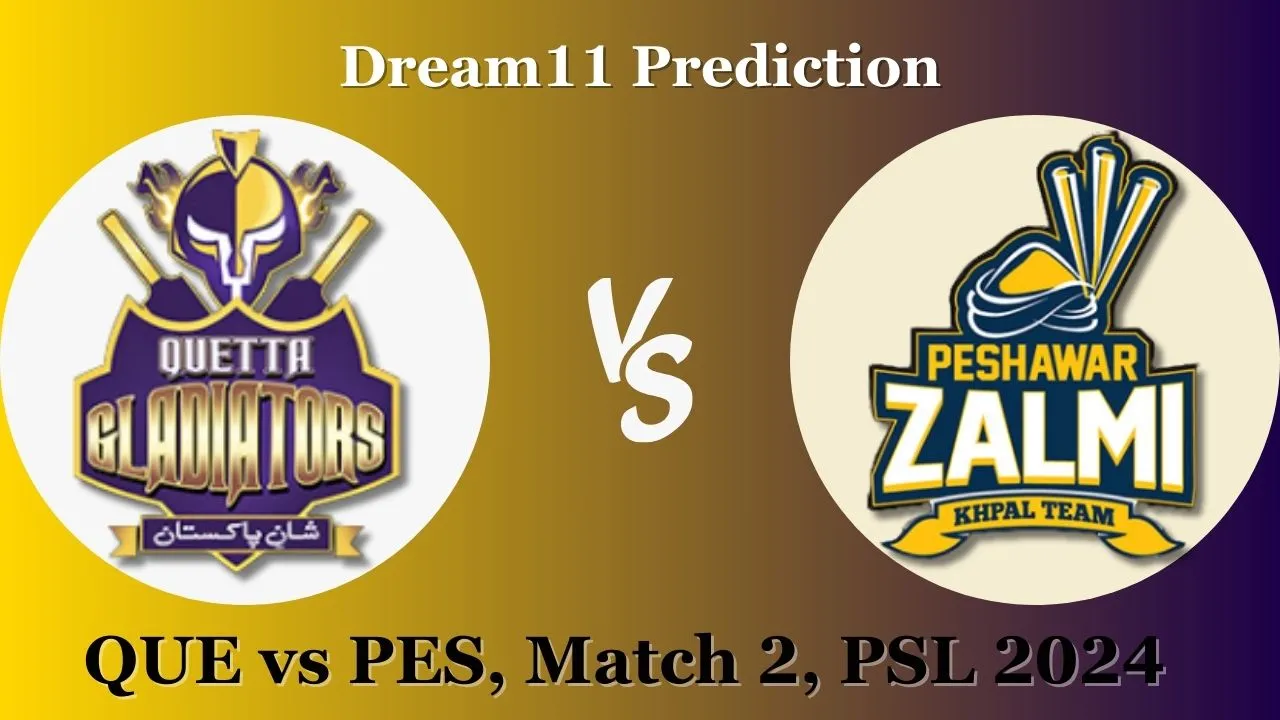 QUE vs PES Dream11 Prediction, Match 2, Fantasy Cricket Tips, Playing 11, Pitch Report, PSL 2024