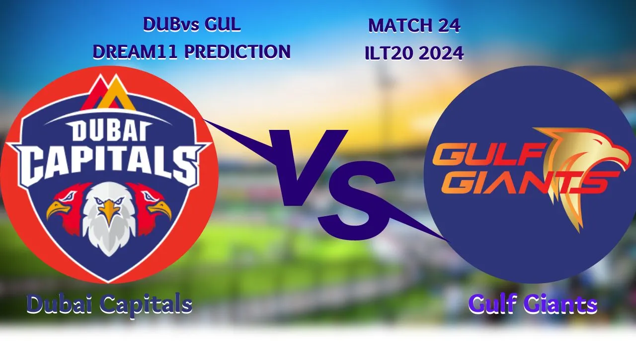 DUB vs GUL Dream11 Prediction, Playing 11, Fantasy Cricket Tips, Pitch Report, ILT20 2024, Match 24