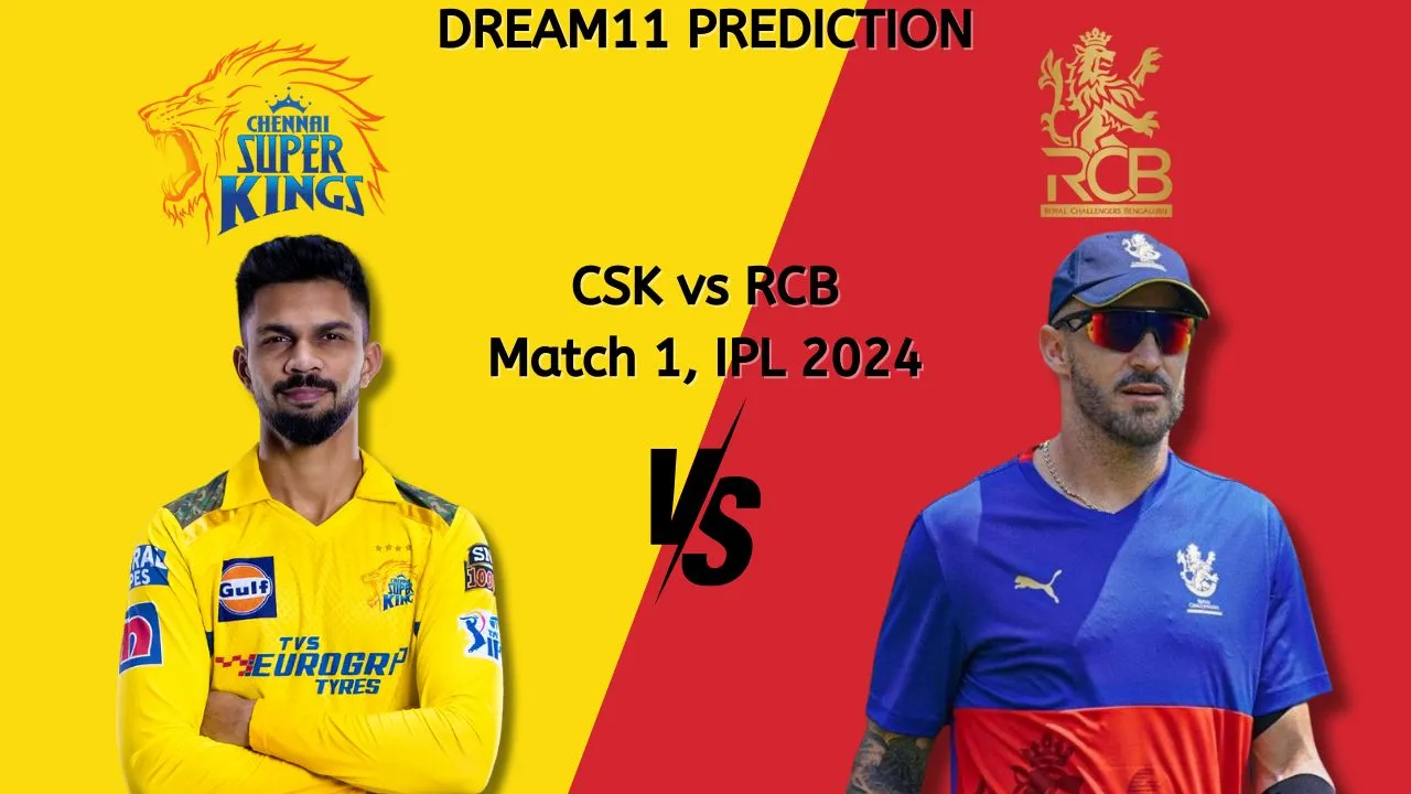 CSK vs RCB Dream11 Prediction, Match 1, IPL 2024, Fantasy Cricket Tips, Playing 11, RCB vs CSK Dream11,