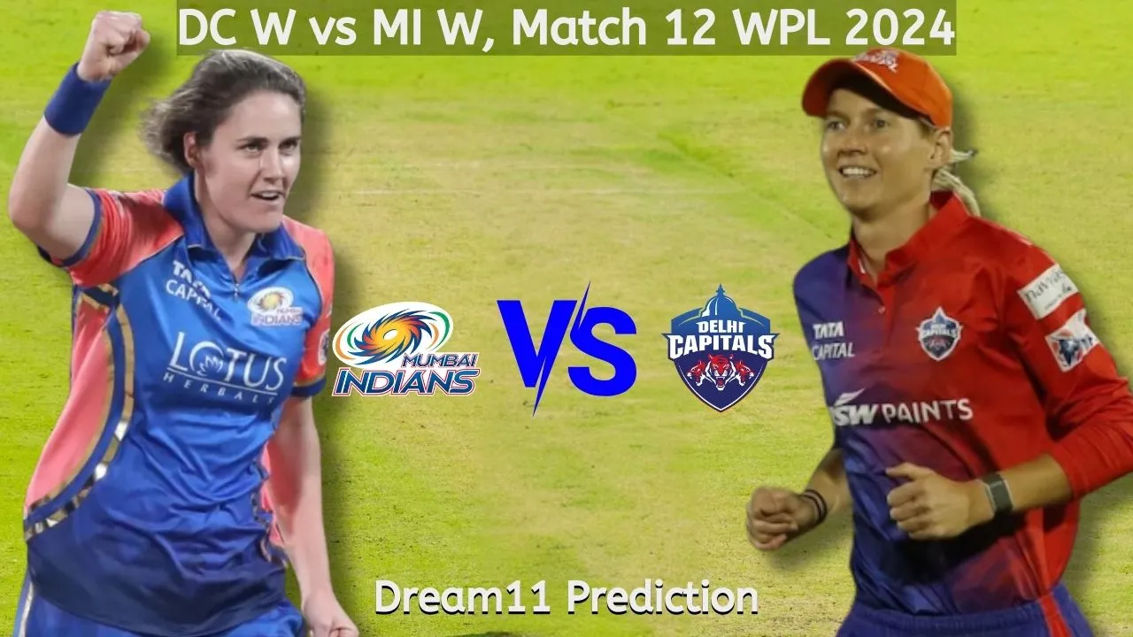 DC vs MI Dream11 Prediction, Match 12, Playing 11, Fantasy Cricket Tips, Pitch Report, WPL 2024, DEL-W vs MUM-W, DEL vs MUM, DC W vs MI W,DC-W vs MI-W